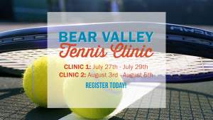 Register Today for the Bear Valley Tennis Clinic!