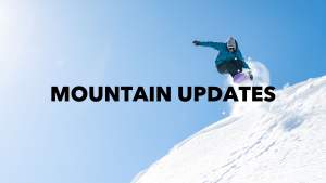 4/24/24 Mountain Updates